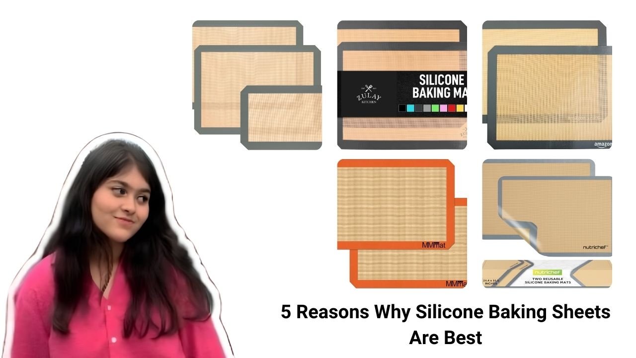 5 Reasons Why Silicone Baking Sheets Are Best