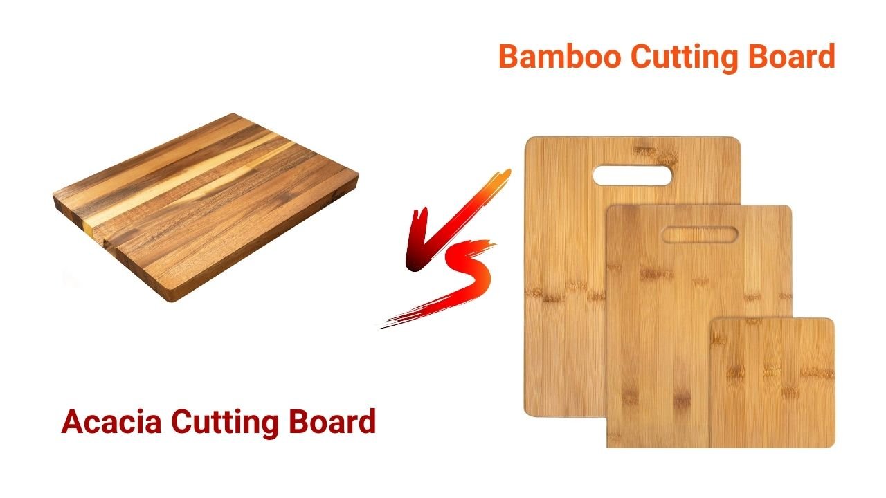 Acacia vs Bamboo Cutting Board