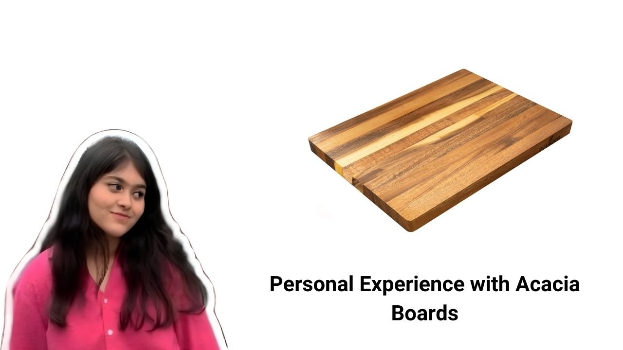 Personal Experience with Acacia Boards