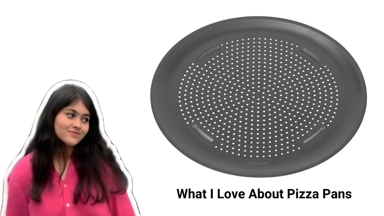 What I Love About Pizza Pans