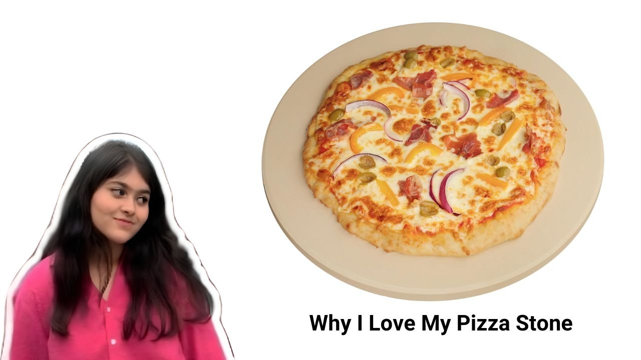 Why I Love My Pizza Stone