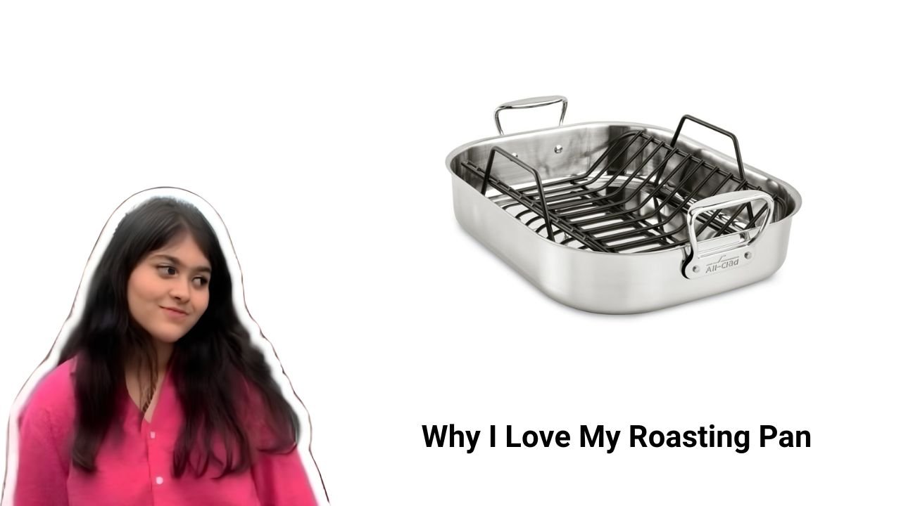 Why I Love My Roasting Pan