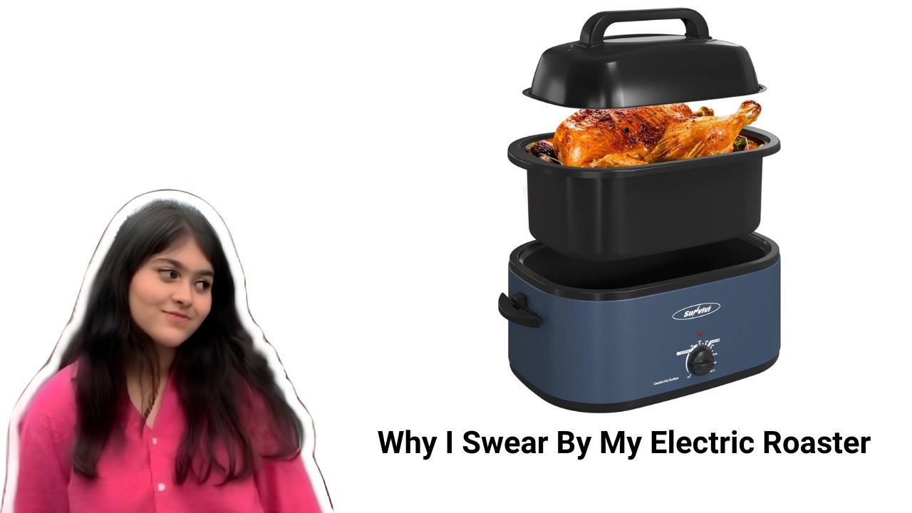 Why I Swear By My Electric Roaster