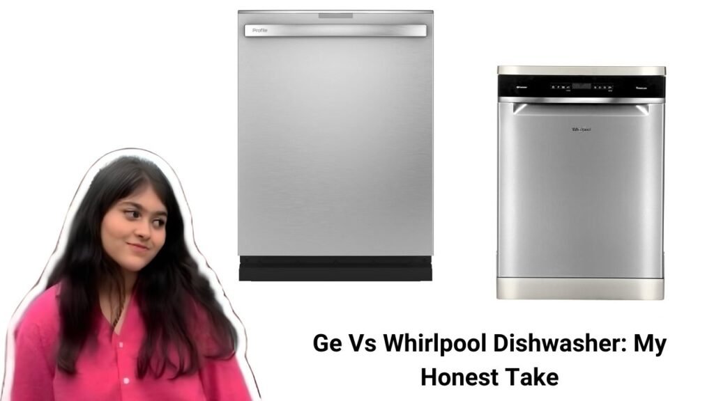 Ge Vs Whirlpool Dishwasher: My Honest Take - NARZ Cooking CAVE