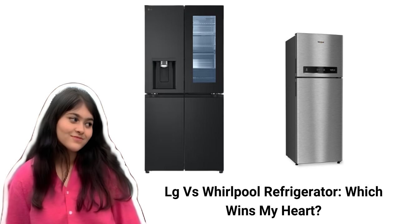 Lg Vs Whirlpool Refrigerator Which Wins My Heart