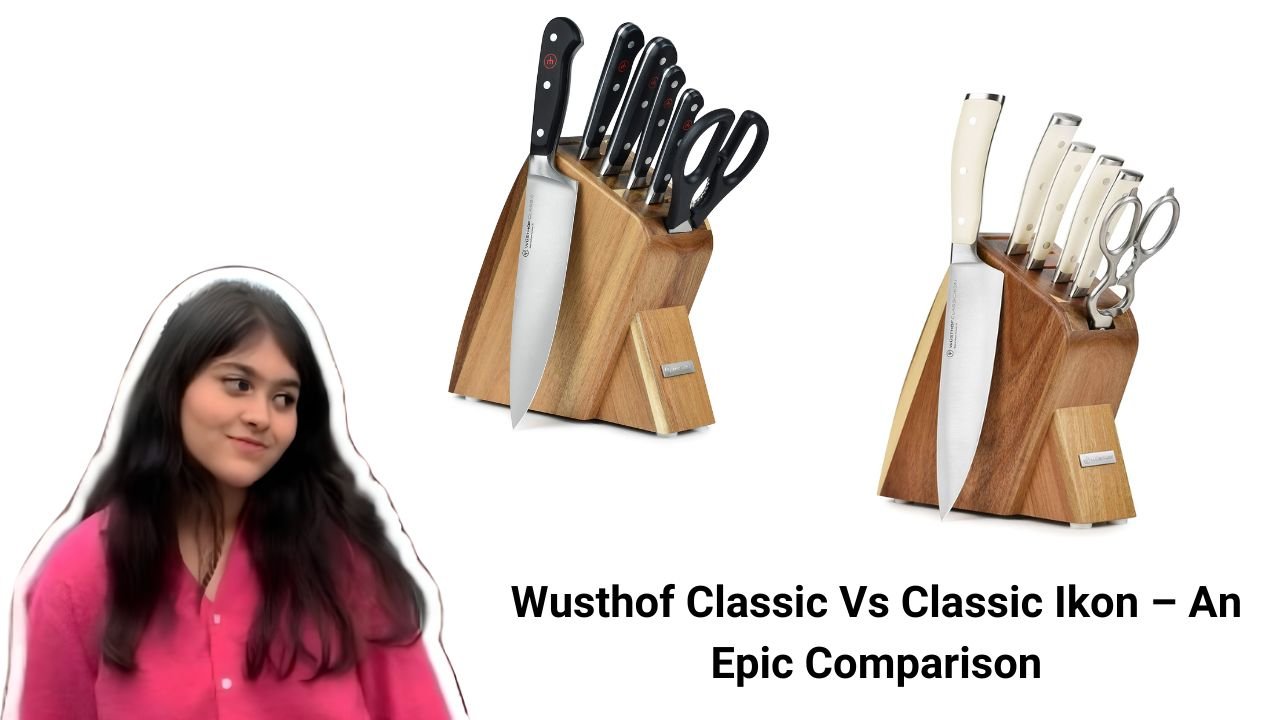 Wusthof Classic Vs Classic Ikon – An Epic Comparison