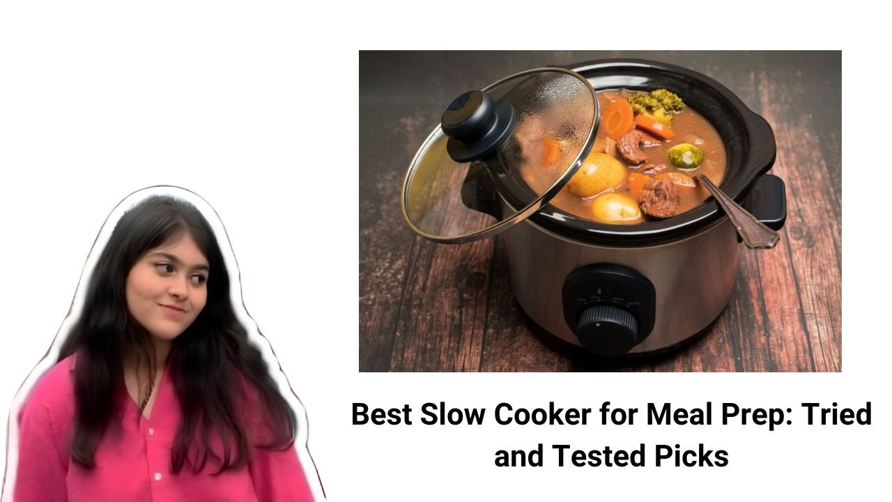 Best Slow Cooker for Meal Prep Tried and Tested Picks