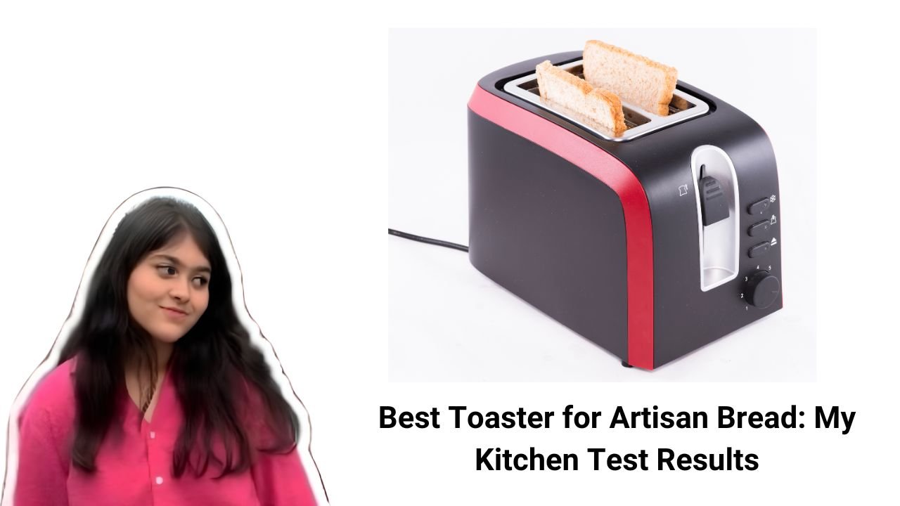 Best Toaster for Artisan Bread My Kitchen Test Results