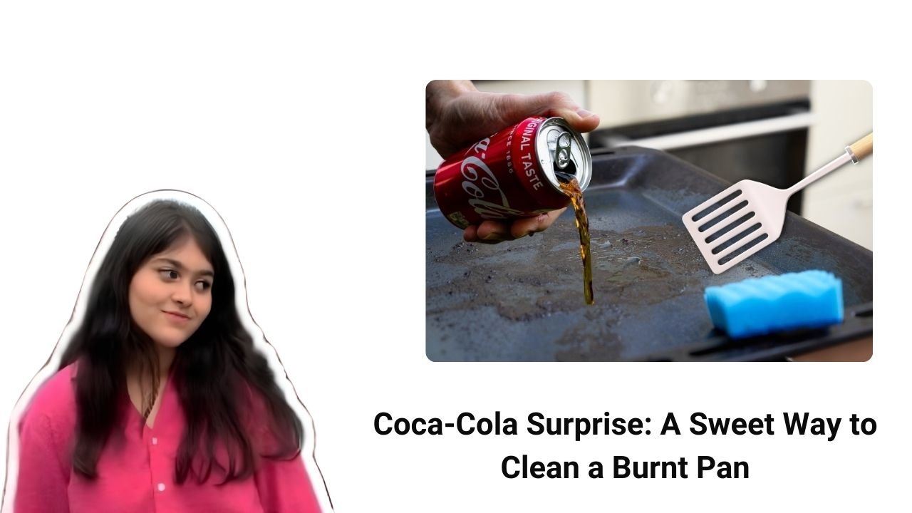 Coca-Cola Surprise A Sweet Way to Clean a Burnt Pan