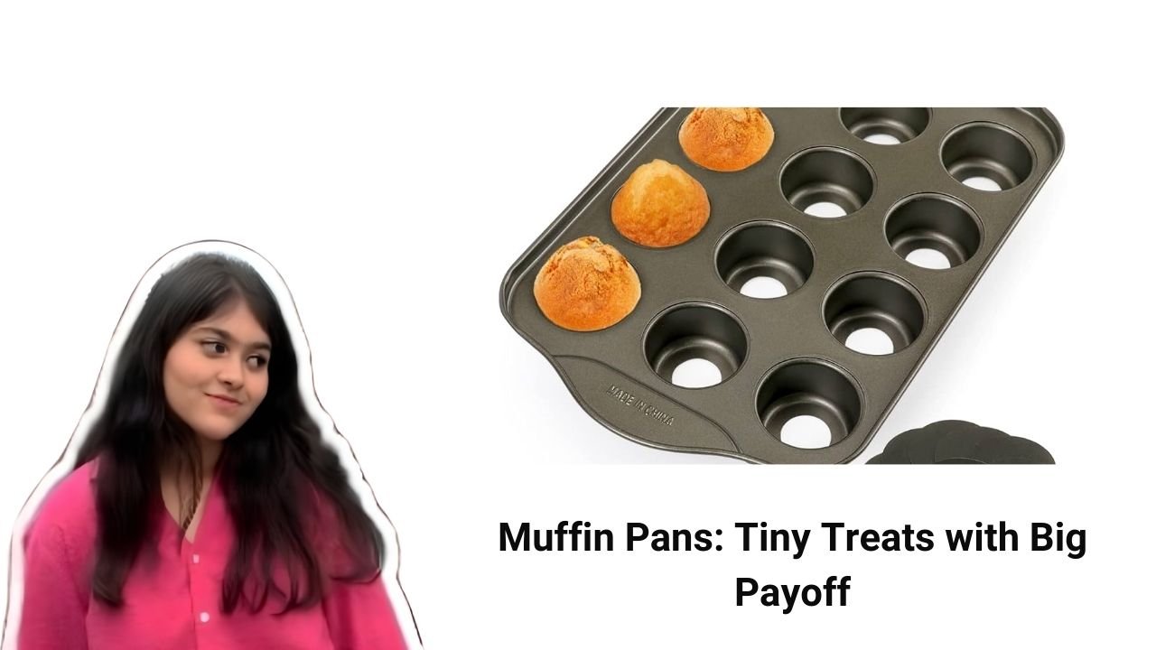 Muffin Pans Tiny Treats with Big Payoff