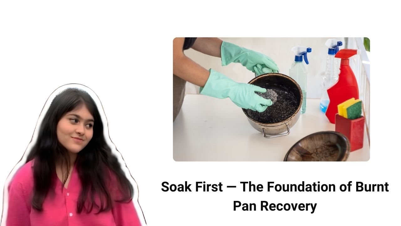 Soak First — The Foundation of Burnt Pan Recovery