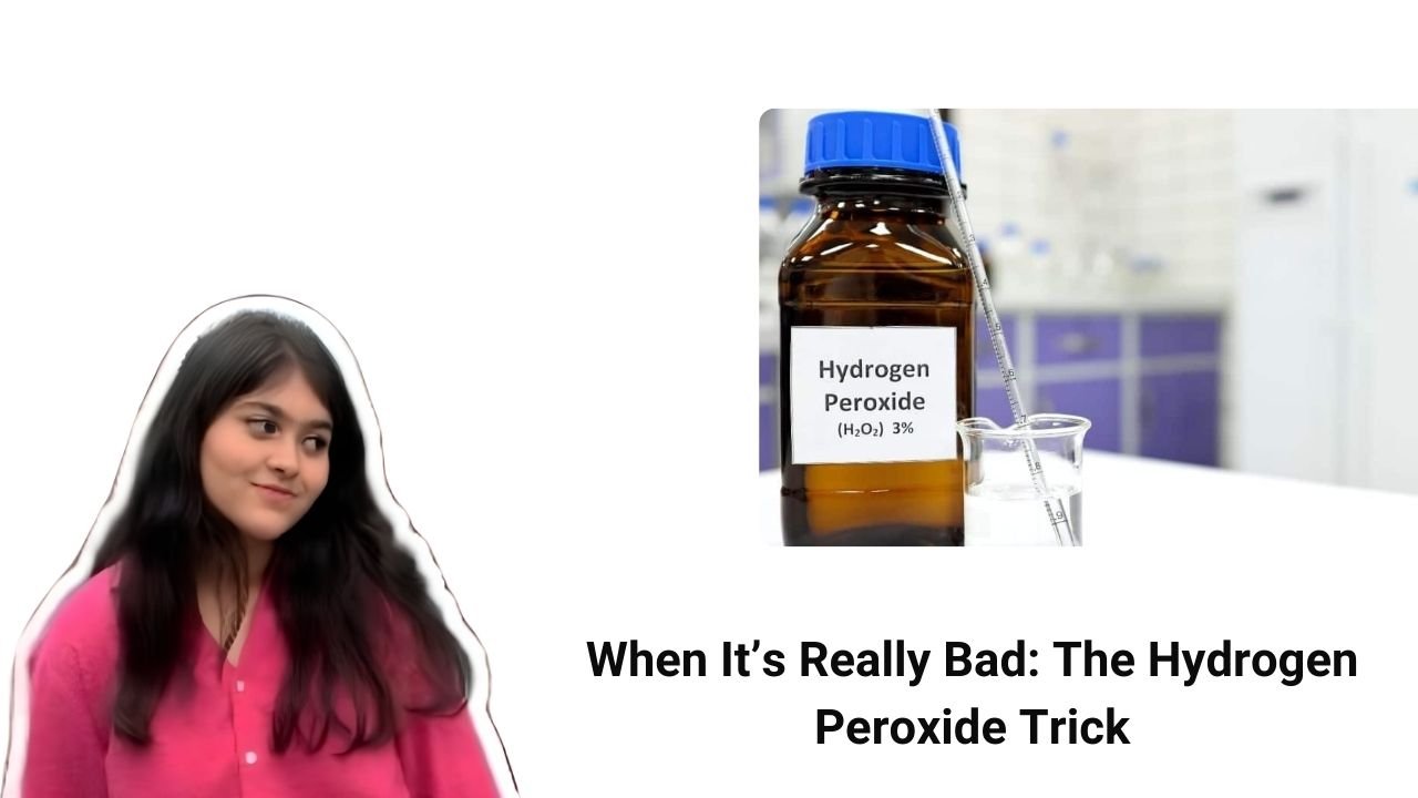 When It’s Really Bad The Hydrogen Peroxide Trick